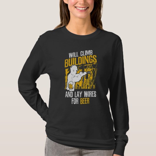 ビールをくれたらビルに登るよ 建設電気工事 Tシャツ (正面)