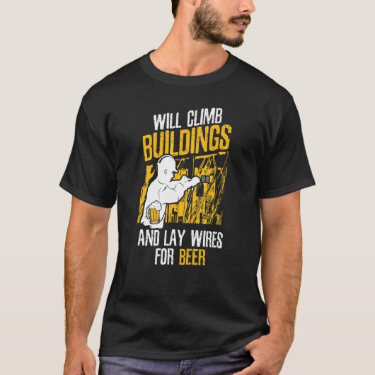 ビールをくれたらビルに登る 建設電気工事 Tシャツ (正面)