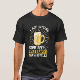 ビールを救出しました 閉じ込められていたんです Tシャツ
