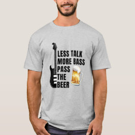 ビールを渡せ 余計なことは言わず低音を響かせろ Tシャツ