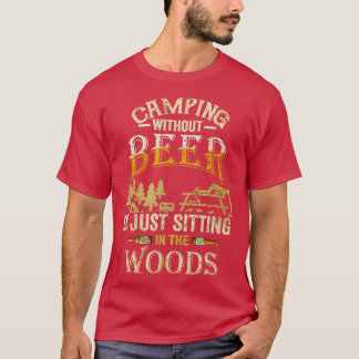 ビールを飲まないキャンプは森の中で過ごしている Tシャツ