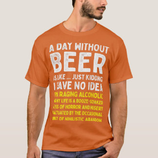 ビールを飲まない日は次のようになる Tシャツ