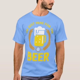 ビールを飲みに来たばかりだ Tシャツ