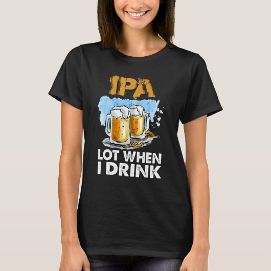 ビールを飲むときIpaロット Tシャツ (正面)