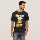 ビールを飲むビールの日なんて悪い日だ Tシャツ (正面フル)