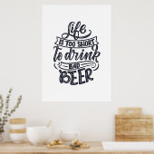 ビールを飲む生活は短すぎてビールを飲めない ポスター (キッチン)