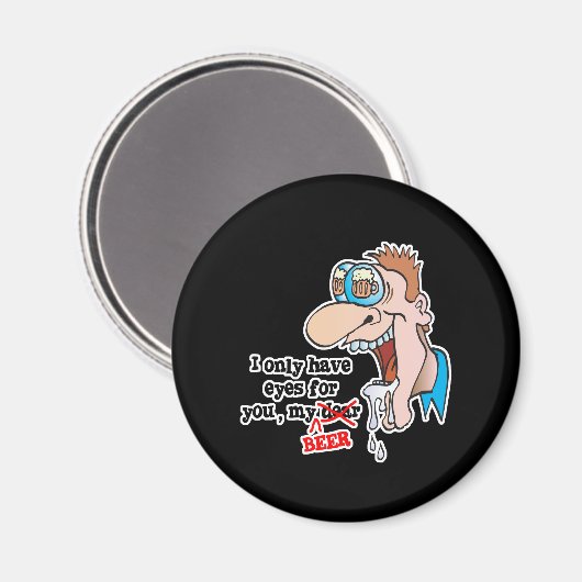 ビールを飲む目しかおもしろい持たないデザイン マグネット (正面/裏面)