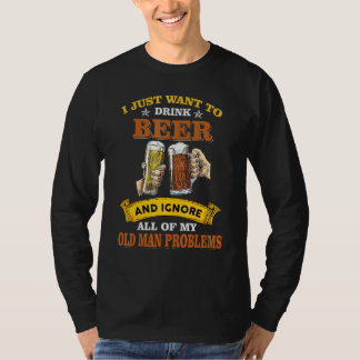 ビールを飲んで老人の悩みを無視する Tシャツ