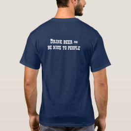 ビールを飲んで、人に優しくしなさい。 Tシャツ