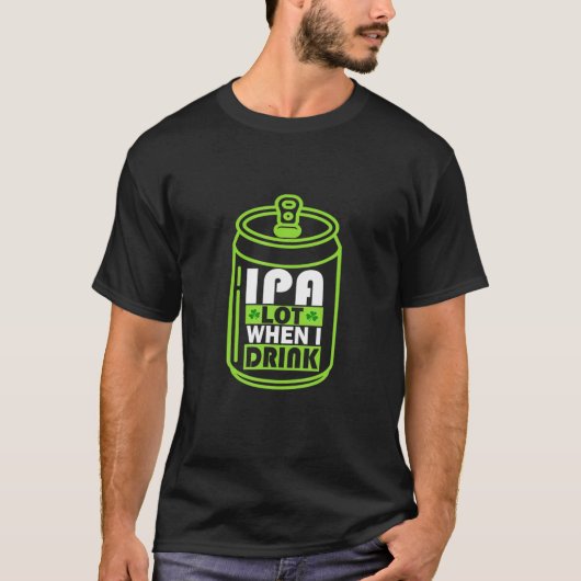ビールギフトを飲む時のIPAロッおもしろいトSt Patrick Da Tシャツ (正面)