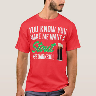 ビールスタウト君は僕がスタウトしたくなるって知っているだろう Tシャツ
