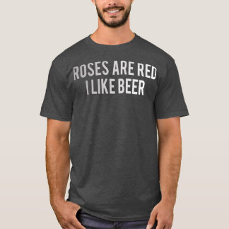 ビールバラは赤いビールが好き5 Tシャツ
