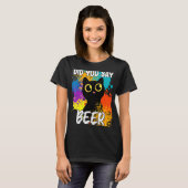 ビールブラックキャットって言った? Tシャツ (正面フル)