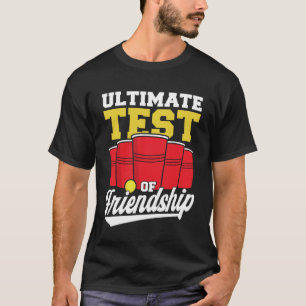 ビールポン友情ビールポンの究極のテスト Tシャツ