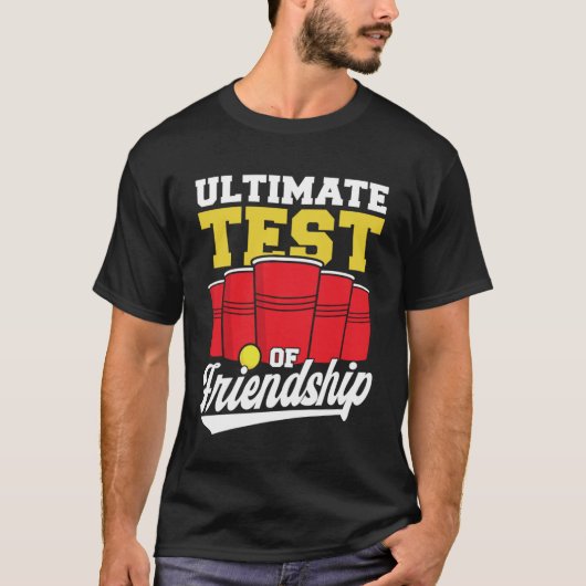 ビールポン友情ビールポンの究極のテスト Tシャツ (正面)