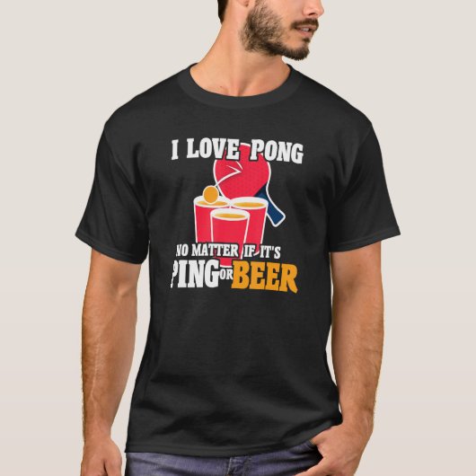 ビールポン私はポンが大好きPingやBeerp Tシャツ (正面)