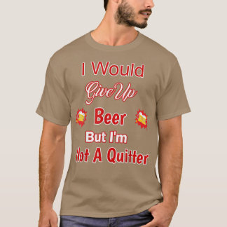 ビール与えを上げてもピッタリのデザインではない  Tシャツ