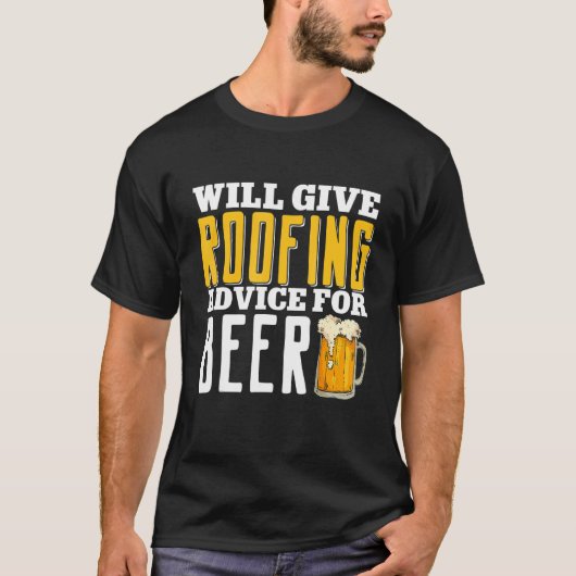ビール与え屋上屋根の屋根葺きアドバイス続き Tシャツ (正面)
