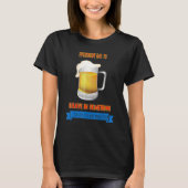 ビール信じの皮肉をもう一杯やろう Tシャツ (正面)