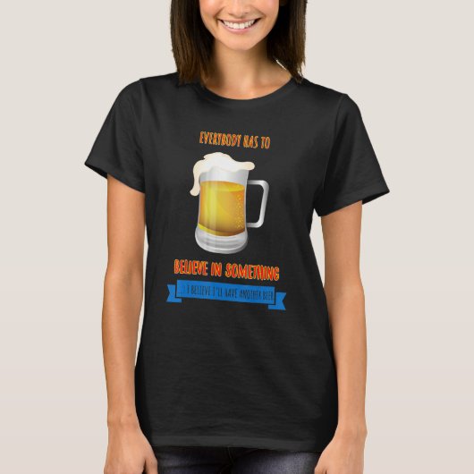 ビール信じの皮肉をもう一杯やろう Tシャツ (正面)
