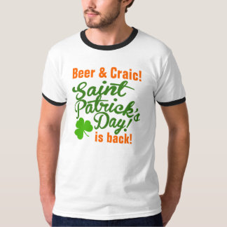 ビール及びCraic St patricks dayはもどって来ます Tシャツ