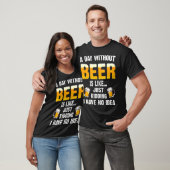 ビール抜きの日は冗談に似ている Tシャツ (ユニセックス)
