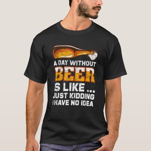 ビール無しおもしろいことわざTシャツ Tシャツ (正面)