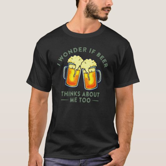 ビール疑問に思好きもしには僕のことを言うのだ Tシャツ (正面)
