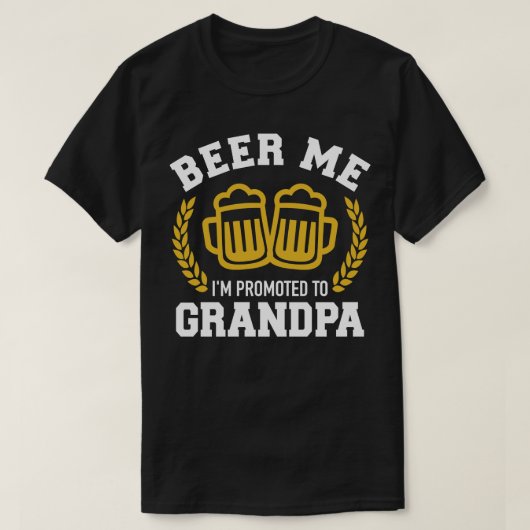 ビール私おじいちゃんに昇進した Tシャツ (デザイン正面)