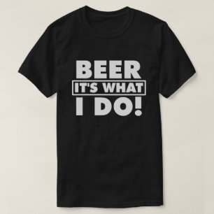 ビール私がやることだ! Tシャツ
