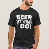 ビール私がやることだ! Tシャツ (正面)