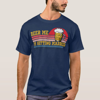 ビール私は結婚する男性の新郎おもしろい新婦D Tシャツ