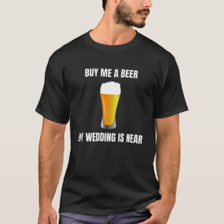 ビール買を飲んで結婚はバチュラーパーティだ Tシャツ