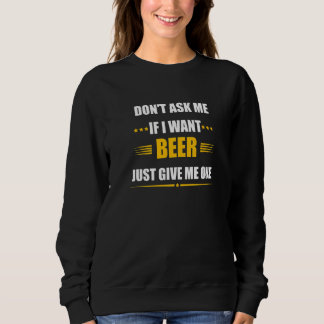 ビール頼だけ欲しいのではもしな スウェットシャツ
