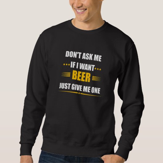 ビール頼だけ欲しいのではもしな スウェットシャツ (正面)