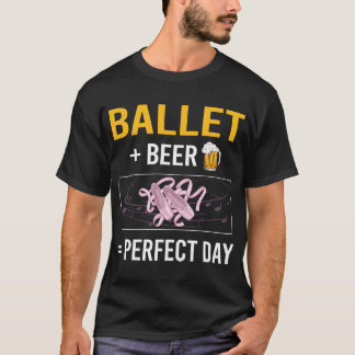 ビール+デー+バレエ+バレリーナ Tシャツ