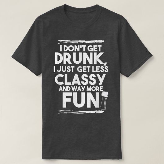 ビール   ドリンカー私は取得し飲ない、ちょうどもっと多くのfu tシャツ (デザイン正面)