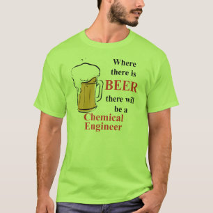 ビール-化学エンジニア--があるところ Tシャツ