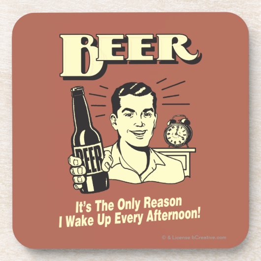 ビール：午後に起きる唯一の理由 コースター (正面)