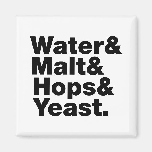 ビール=水と麦芽、ホップ、酵母。 マグネット (正面)