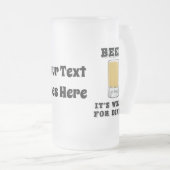 ビール！It's What's For Dinner with Your Text フロストグラスビールジョッキ (正面右)