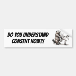 「ビー怒バー:今すぐ同意を理解できるか?!」 バンパーステッカー