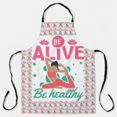 ビー アライブ, ビー ヘルシー – ヨガ & ウェルネス インスパイアード エプロン (正面)