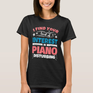 ピアノの先生おもしろいギフト私はあなたのintの欠如を見つける tシャツ
