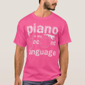 ピアノは私の第二言語 ピアノ Tシャツ (正面)