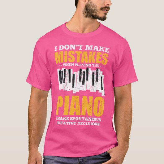 ピアノ奏者 私はピアノ演奏でミスをしません Tシャツ (正面)