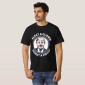 ピエロを選べばサーカスが待っている 面白い政治 Tシャツ (正面フル)