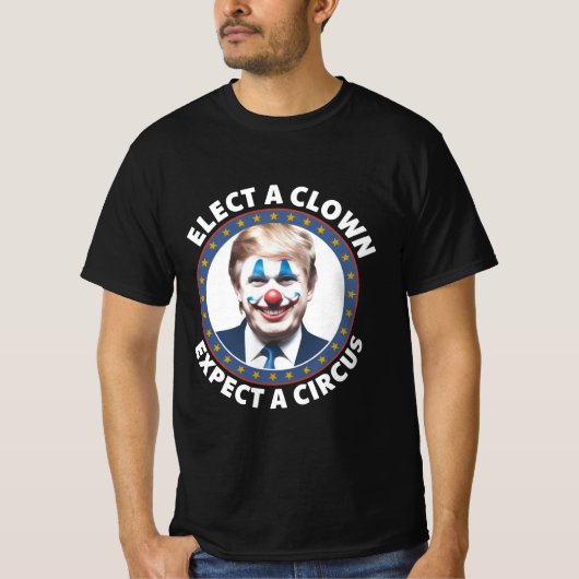 ピエロを選べばサーカスが待っている 面白い政治 Tシャツ (正面)