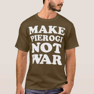 ピエロギを作ろう、戦争ではない、かっこいいポーランド Tシャツ
