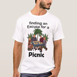 ピクニックパーティーの口実を見つける Tシャツ